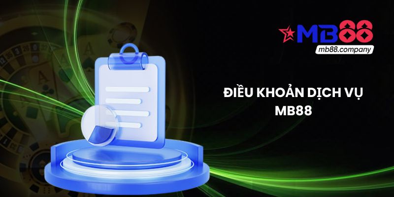 Tổng quan về điều khoản dịch vụ MB88